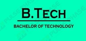 B.TECH Full Form Or What Is The Meaning Of B.TECH In Study- Pulse Phase