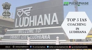 Best IAS Coaching In Ludhiana With For UPSC 2022 – Pulse Phase