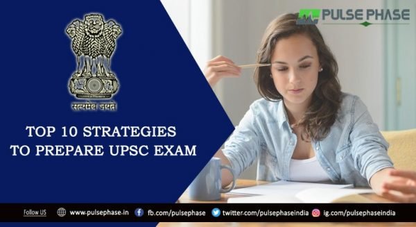 Top 10 Strategies To Prepare Upsc Exam Pulse Phase 9566