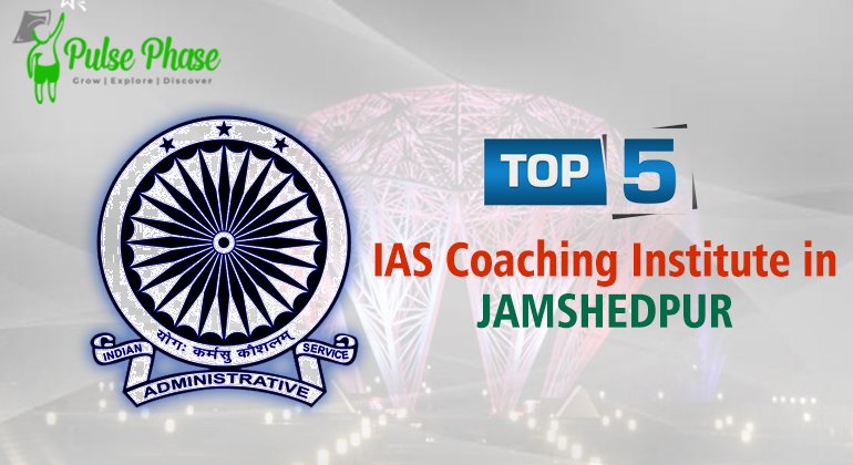 Best IAS Coaching in Jamshedpur