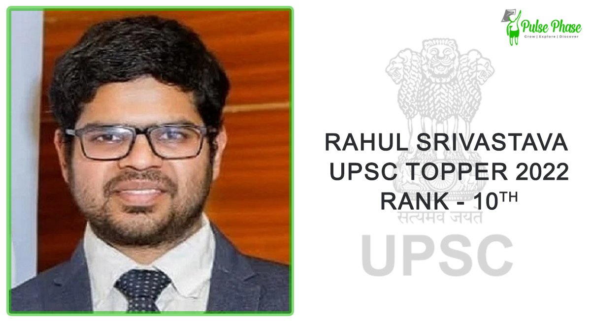 RAHUL SRIVASTAVA UPSC Topper 2023 Rank 10, Biography & Success Story ...