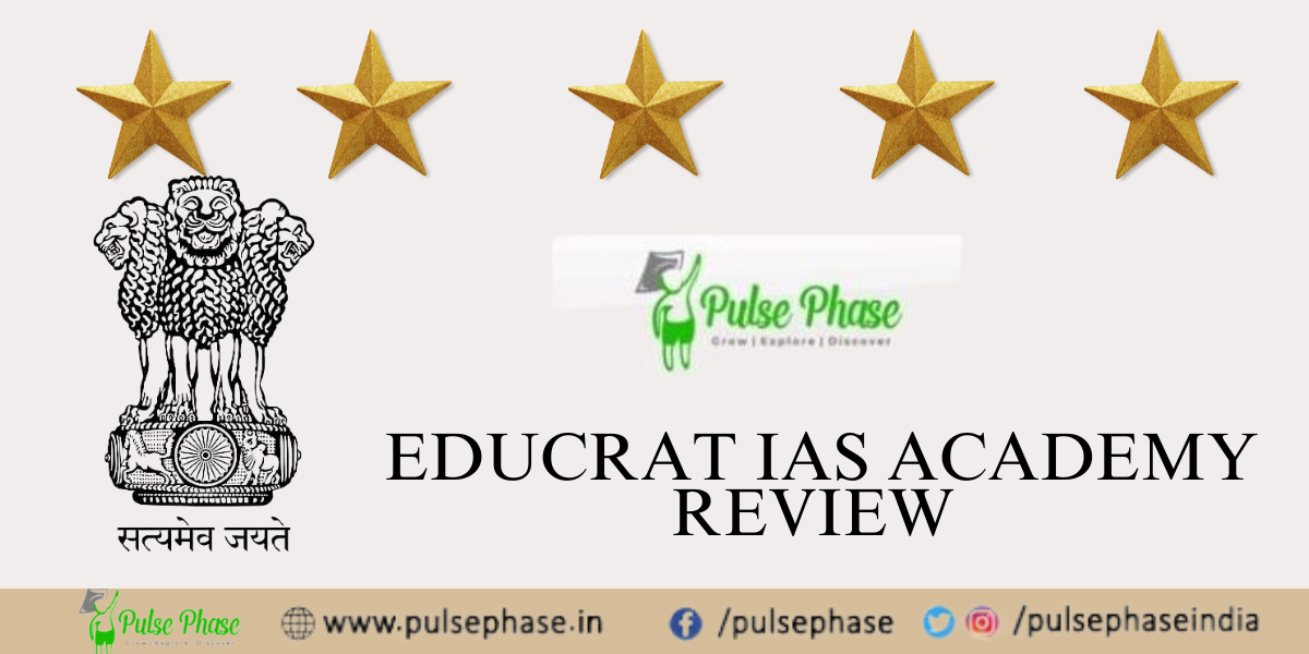 Educrat IAS Academy Review