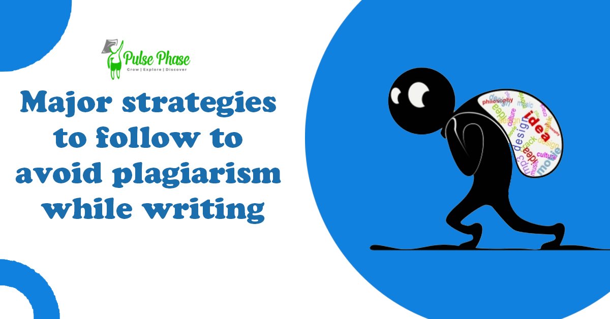 Major strategies to follow to avoid plagiarism while writing