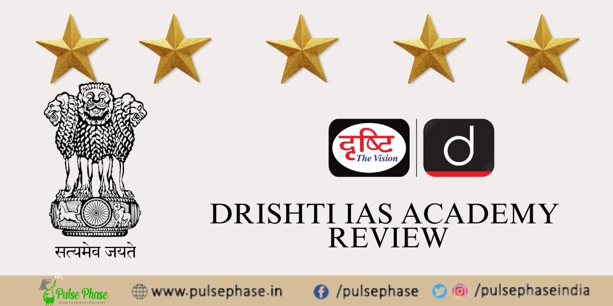 Drishti ias academy review by Pulse Phase