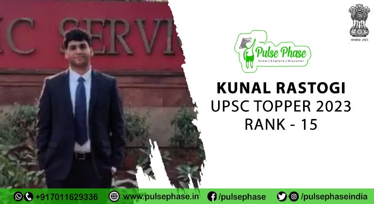 Kunal Rastogi – Rank 15, UPSC Topper 2023