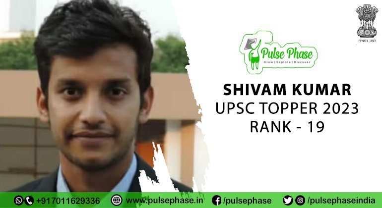 Shivam Kumar:  Rank 19 UPSC Topper 2023