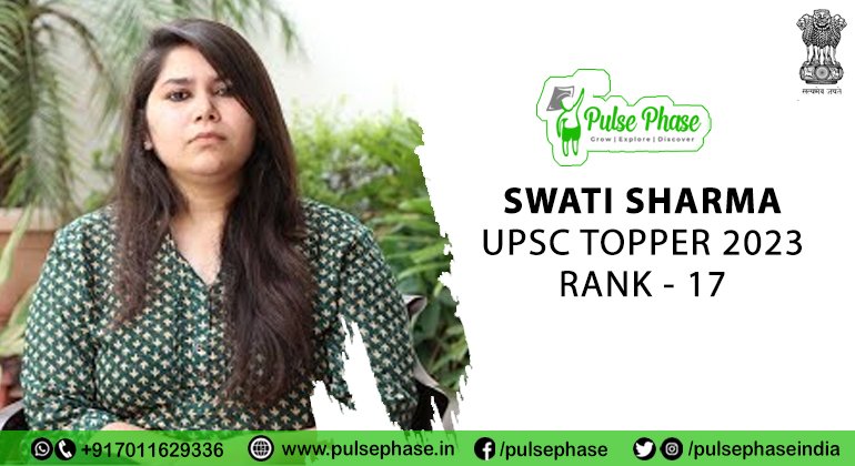 Swati Sharma: Rank 17 UPSC Topper 2023