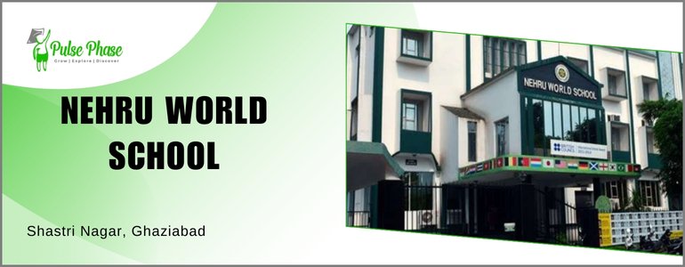 NEHRU WORLD SCHOOL SHASTRI NAGAR GHAZIABAD