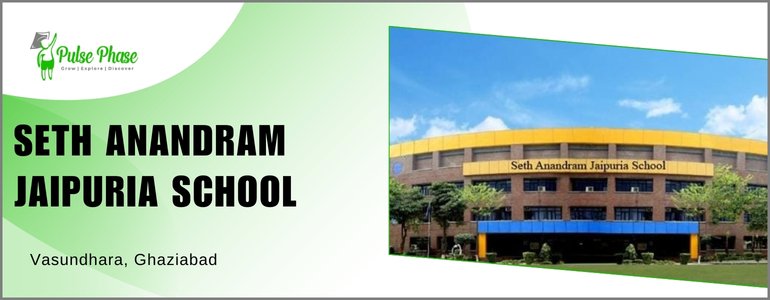 SETH ANANDRAM JAIPURIA SCHOOL VASUNDHARA GHAZIABAD