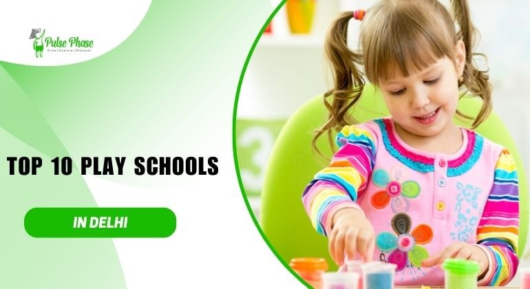 Top 10 Best Play Schools In Delhi